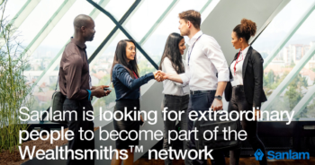 Sanlam is looking for extraordinary people to become part of their Wealthsmiths™ network