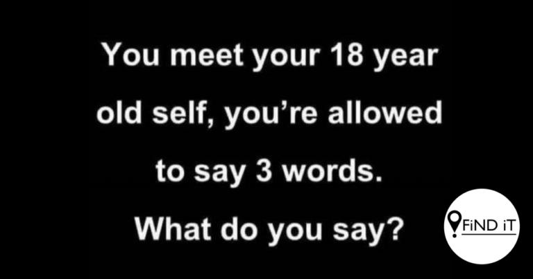 Wat sou jy vir jouself sê?