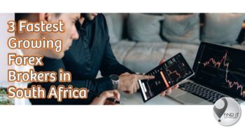 3 Fastest Growing Forex Brokers in South Africa